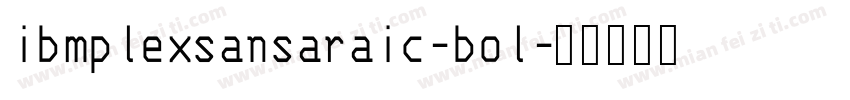 ibmplexsansaraic-bol字体转换