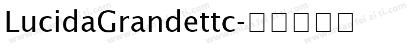 LucidaGrandettc字体转换