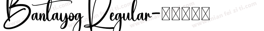 BantayogRegular字体转换