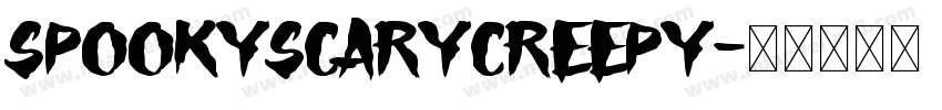 spookyscarycreepy字体转换