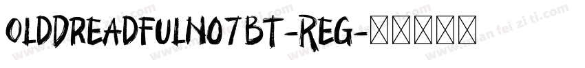 OldDreadfulNo7BT-Reg字体转换