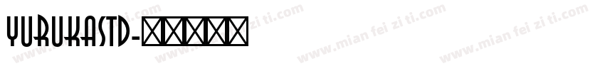 YurukaStd字体转换