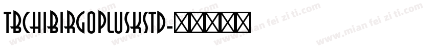 tbchibirgopluskstd字体转换
