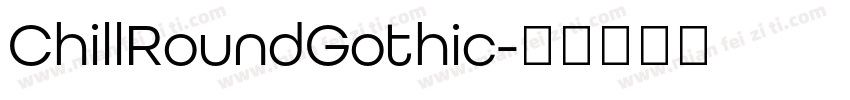 ChillRoundGothic字体转换