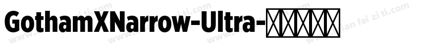 GothamXNarrow-Ultra字体转换