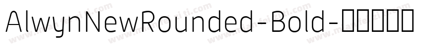 AlwynNewRounded-Bold字体转换