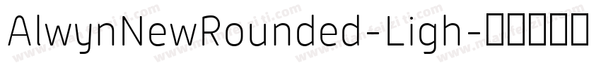 AlwynNewRounded-Ligh字体转换