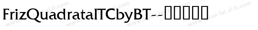 FrizQuadrataITCbyBT-字体转换