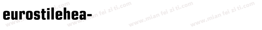 eurostilehea字体转换