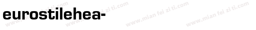 eurostilehea字体转换