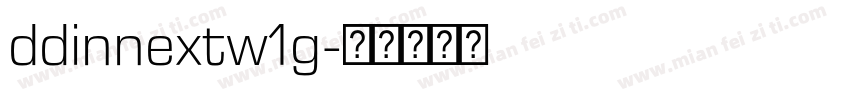 ddinnextw1g字体转换