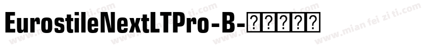 EurostileNextLTPro-B字体转换