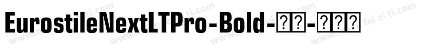 EurostileNextLTPro-Bold-粗体字体转换