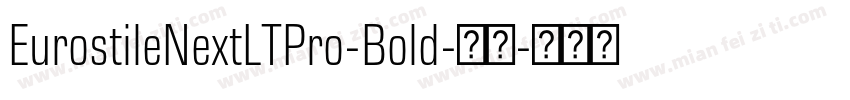 EurostileNextLTPro-Bold-粗体字体转换