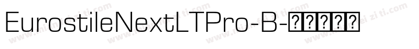 EurostileNextLTPro-B字体转换