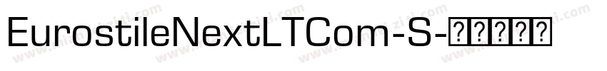 EurostileNextLTCom-S字体转换