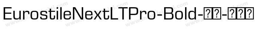 EurostileNextLTPro-Bold-粗体字体转换