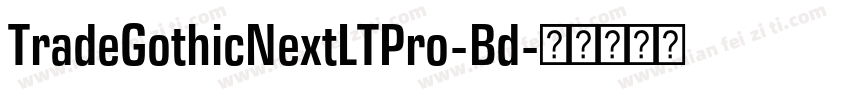 TradeGothicNextLTPro-Bd字体转换