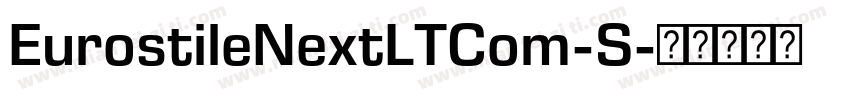 EurostileNextLTCom-S字体转换