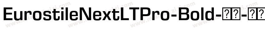 EurostileNextLTPro-Bold-粗体字体转换