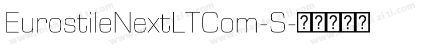 EurostileNextLTCom-S字体转换
