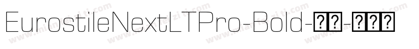 EurostileNextLTPro-Bold-粗体字体转换