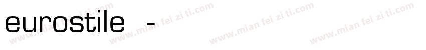eurostile字体字体转换