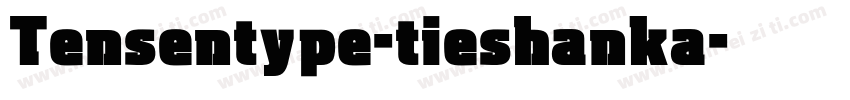 Tensentype-tieshanka字体转换