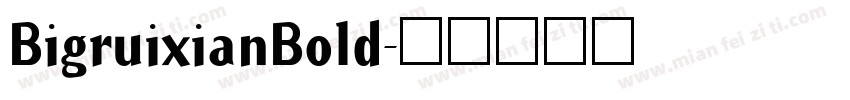 BigruixianBold字体转换