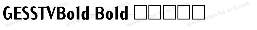 GESSTVBold-Bold字体转换