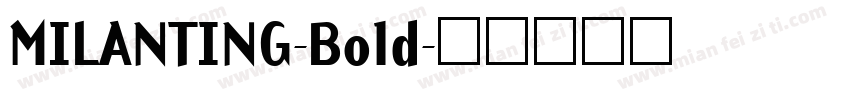MILANTING-Bold字体转换