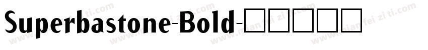 Superbastone-Bold字体转换