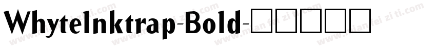 Whytelnktrap-Bold字体转换