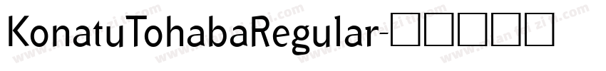 KonatuTohabaRegular字体转换