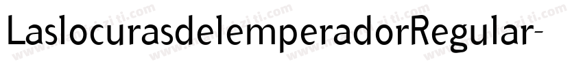 LaslocurasdelemperadorRegular字体转换
