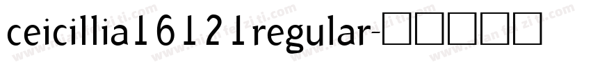 ceicillia16121regular字体转换