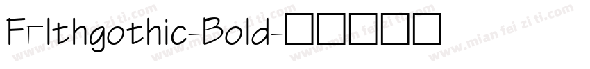 Felthgothic-Bold字体转换