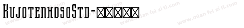KujotenhosoStd字体转换