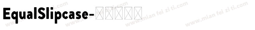 EqualSlipcase字体转换