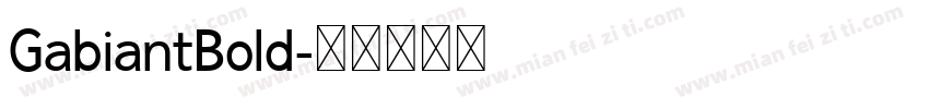 GabiantBold字体转换