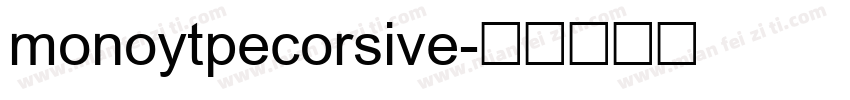 monoytpecorsive字体转换