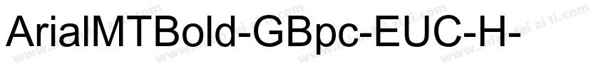 ArialMTBold-GBpc-EUC-H字体转换