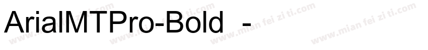 ArialMTPro-Bold字体字体转换