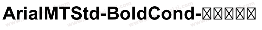 ArialMTStd-BoldCond字体转换