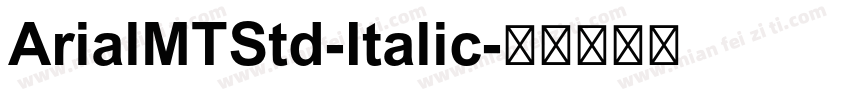 ArialMTStd-Italic字体转换
