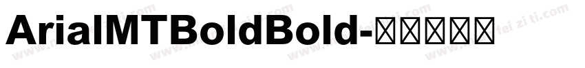 ArialMTBoldBold字体转换