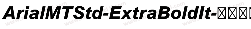 ArialMTStd-ExtraBoldIt字体转换