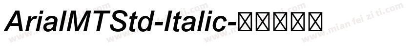ArialMTStd-Italic字体转换