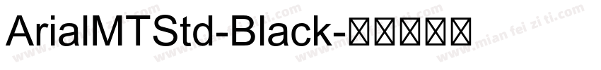 ArialMTStd-Black字体转换
