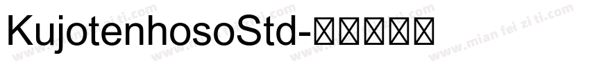 KujotenhosoStd字体转换